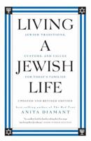Living a Jewish Life: Jewish Traditions, Customs and Values for Today's Families 0062730258 Book Cover