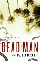 Dead Man in Paradise: Unraveling a Murder from a Time of Revolution 1553651383 Book Cover