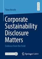Corporate Sustainability Disclosure Matters: Evidence from the Field 3658476524 Book Cover