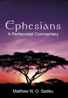 Ephesians: A Pentecostal Commentary 1452098948 Book Cover