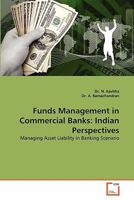Funds Management in Commercial Banks: Indian Perspectives: Managing Asset Liability in Banking Scenario 3639327357 Book Cover