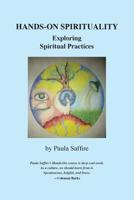 Hands-On Spirituality: Exploring Spiritual Practices 1539591034 Book Cover