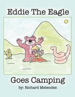 Eddie the Eagle Goes Camping 1469164019 Book Cover