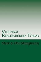 Vietnam Remembered Today: A Tale of Two Brothers 0982739915 Book Cover