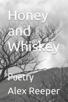 Honey and Whiskey: Poetry B0DRJCWCXN Book Cover