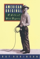 American Original: A Life of Will Rogers 0195086937 Book Cover