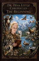 Dr. Dina. Little Chronicles the Beginning B0H1RTSPCF Book Cover