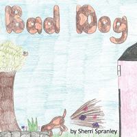Bad Dog 1452040834 Book Cover