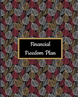 Financial Freedom Plan: Daily Weekly Monthly Planning Financial Budget Income and Expense Tracker Organizer Workbook Peace for Your Finances 8" x 10" size (Financial Freedom Planners) 1656592223 Book Cover