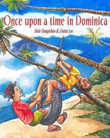 Once Upon A Time in Dominica - COLORING BOOK: Growing up in the Caribbean (2) (Volume 1) 1986027481 Book Cover