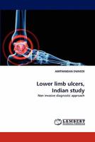 Lower limb ulcers, Indian study: Non invasive diagnostic approach 3843373477 Book Cover