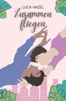 Zusammen fliegen (German Edition) B0DSZW8525 Book Cover