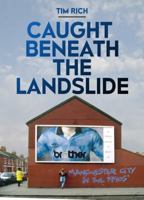 Caught Beneath the Landslide 1909245801 Book Cover