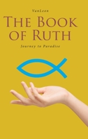 The Book of Ruth: Journey to Paradise 164559940X Book Cover