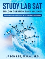 STUDY LAB SAT Biology Question Bank: 200 Practice Questions with Full Explanations (Volume) B08HTG658X Book Cover