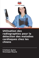 Utilisation des radiographies pour la détection des maladies cardiaques chez les chiens (French Edition) 6207052684 Book Cover