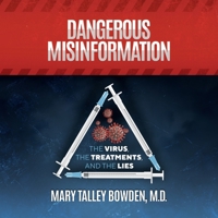 Dangerous Misinformation: The Virus, the Treatments, and the Lies B0GSXCZ9ZK Book Cover