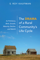 The Drama of a Rural Community's Life Cycle 1725269899 Book Cover