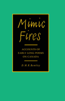 Mimic Fires: Accounts of Early Long Poems on Canada 0773512004 Book Cover