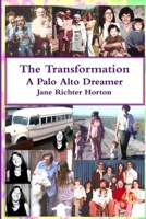 The Transformation - A Palo Alto Dreamer 1300459565 Book Cover