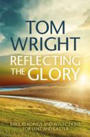 Reflecting the Glory: Meditations for Living Christ's Life in the World