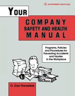Your Company Safety and Health Manual: Programs, Policies, & Procedures for Preventing Accidents & Injuries in the Workplace 0865875901 Book Cover