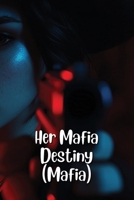 Her Mafia Destiny (Mafia) B0DRZ565DY Book Cover