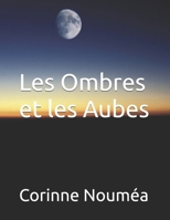 Les Ombres et les Aubes (French Edition) B0HBLCW4ZG Book Cover
