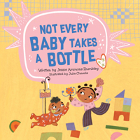 Not Every Baby Takes a Bottle 197167821X Book Cover