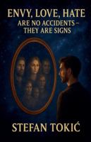 Envy, Love, Hate Are No Accidents - They Are Signs B0G39YMLTH Book Cover