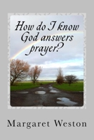 HOW DO I KNOW GOD ANSWERS PRAYER? 1484058550 Book Cover