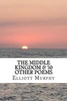 The Middle Kingdom & 50 Other Poems 154850338X Book Cover