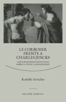 Le Corbusier frente a Charles Jencks: Conversaciones hipotéticas sobre el fin de la modernidad (SERIE FICCIÓN TEÓRICA) B0G3P1J747 Book Cover