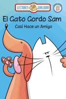El Gato Gordo Sam Casi Hace un Amigo 1648712894 Book Cover