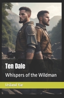 Ten Dale: Whispers of the Wildman B0CKQGH7LN Book Cover