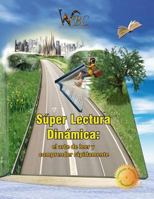 Super Lectura Dinamica: El Arte de Leer y Comprender La Lectura Rapidamente. Mejorar La Comprension Lectora. 9588638089 Book Cover