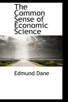 The Common Sense of Economic Science 0469925892 Book Cover