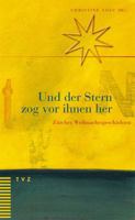 Und Der Stern Zog VOR Ihnen Her: Zurcher Weihnachtsgeschichten 3290176509 Book Cover