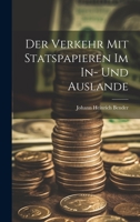 Der Verkehr mit Statspapieren im In- und Auslande 1022866745 Book Cover