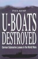 U-Boats Destroyed: German Submarine Losses In The World Wars 1854095153 Book Cover