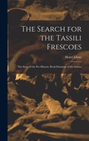 The Search for the Tassili Frescoes: the Story of the Pre-historic Rock-paintings of the Sahara 1014165032 Book Cover
