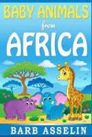 Baby Animals from Africa 1499616694 Book Cover