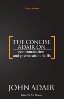 The Concise Adair on Communication and Presentation Skills 1854182285 Book Cover