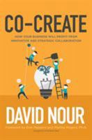 Co-Create: Partnering with Customers and Clients to Find Your Next Great Idea 1250103029 Book Cover