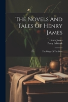 The Novels And Tales Of Henry James: The Wings Of The Dove 1022371630 Book Cover
