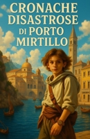 Cronache Disastrose di Porto Mirtillo: Draghi, burocrazia e magie con effetti collaterali: benvenuti a Porto Mirtillo (Italian Edition) B0F88GL6DY Book Cover
