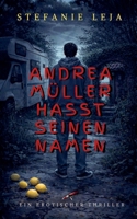 Andrea Müller hasst seinen Namen (German Edition) B0GRPRQSTB Book Cover