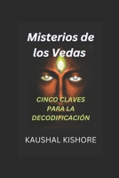 Misterios de los Vedas: Cinco claves para la decodificación (Veda decodificado) (Spanish Edition) B0H9SZCTZK Book Cover