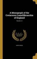 A Monograph of the Cretaceous Lamellibranchia of England; Volume v 2 1149475854 Book Cover