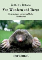 Von Wundern Und Tieren Neue Naturwissenschaftliche Plaudereien 1976586623 Book Cover